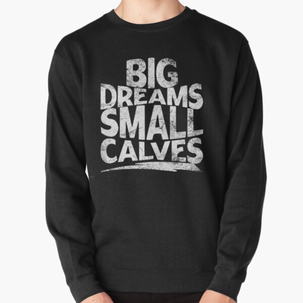 big dreams small calves cbum Pullover Sweatshirt RB1312 product Offical CBUM Merch